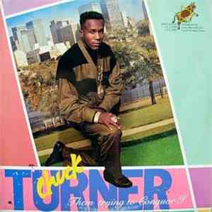 Chuck Turner - Them Trying To Conquor I
