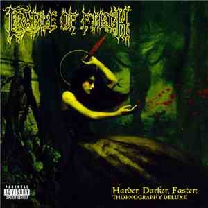 Cradle Of Filth - Harder, Darker, Faster: Thornography Deluxe