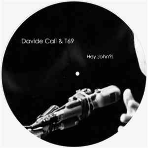Davide Calì & T69 - Hey John?!