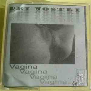 Dei Nostri - Vagina