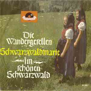 Die Wandergesellen - Schwarzwaldmarie / Im Schönen Schwarzwald