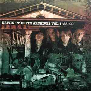 Drivin' N' Cryin' - Archives Vol 1 '88-'90