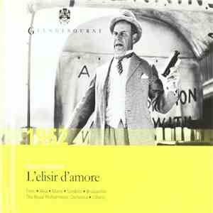 Gaetano Donizetti, Freni, Alva, Maire, Bruscantini, The Royal Philharmonic Orchestra, Cillario, Mario Rossi - L'Elisir D'Amore (Glyndebourne Festival Opera 1962)