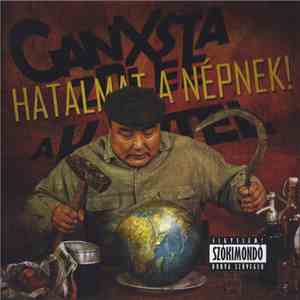 Ganxsta Zolee És A Kartel - Hatalmat A Népnek!