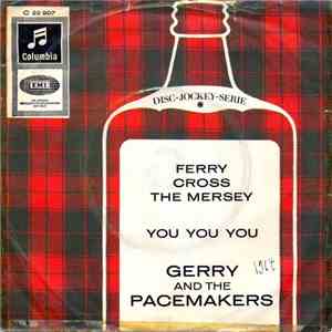 Gerry And The Pacemakers - Ferry Cross The Mersey / You You You