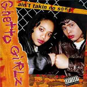 Ghetto Girlz - Ain't Takin No S@#t