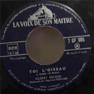 Gilbert Bécaud - Toi L'Oiseau / Alors, Raconte...