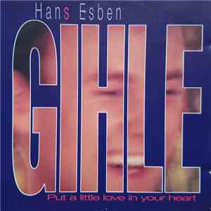 Hans Esben Gihle - Put A Little Love In Your Heart
