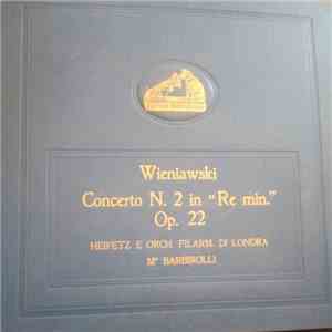 Henryk Wieniawski, Jascha Heifetz, Sir John Barbirolli, Orchestra Filarm. Di Londra - Concerto N°2 In "Re Min." Op.22