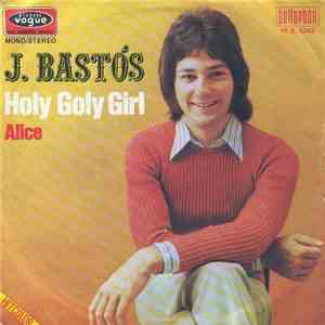 J. Bastós - Holy Goly Girl / Alice
