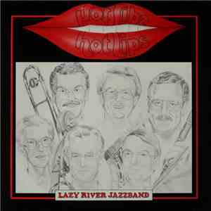 Lazy River Jazzband - Hot Lips