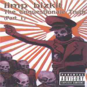 Limp Bizkit - The Unquestionable Truth (Part 1)