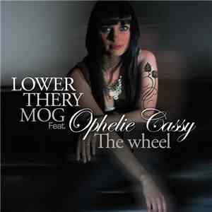 Lower Thery Mog Feat. Ophelie Cassy - The Wheel