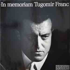 Modest Petrowitsch Mussorgsky, Maurice Ravel, Gustav Mahler, Hugo Wolf, Tugomir Franc, Erik Werba - In Memoriam Tugomir Franc