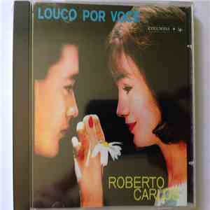 Roberto Carlos - Louco Por Você