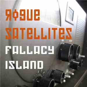 Rogue Satellites - Fallacy Island