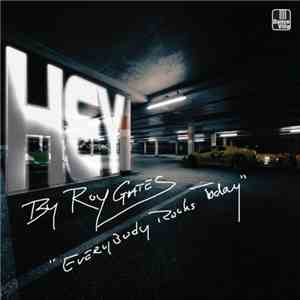 Roy Gates - Hey