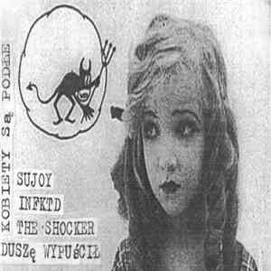 Sujoy / INFKTD / The Shocker  / Duszę Wypuścił - Kobiety Są Podłe
