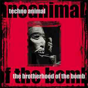 Techno Animal - The Brotherhood Of The Bomb