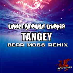 Underground Utopia - Tangey