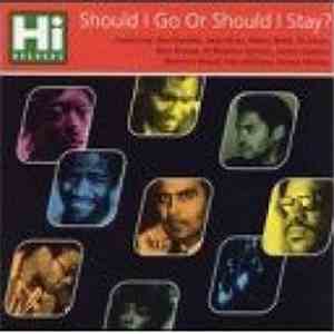 Various - Should I Go Or Should I Stay