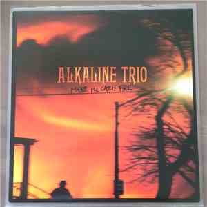 Alkaline Trio - Maybe I'll Catch Fire