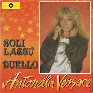 Antonella Versace - Soli Lassù / Duello