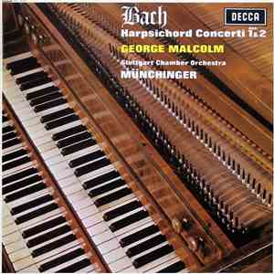 Bach, George Malcolm, Stuttgart Chamber Orchestra, Münchinger - Harpsichord Concerti Nos.1 & 2