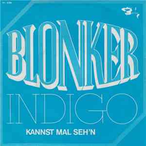 Blonker - Indigo / Kannst Mal Seh'n