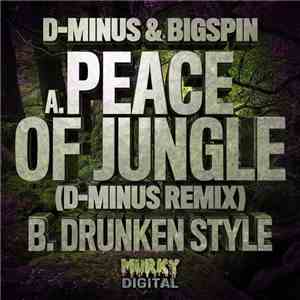 D-Minus  & Bigspin - Peace Of Jungle (D-Minus Remix) / Drunken Style
