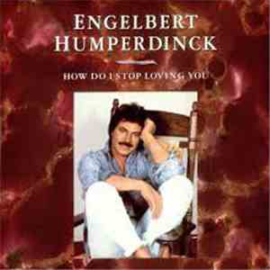 Engelbert Humperdinck - How Do I Stop Loving You