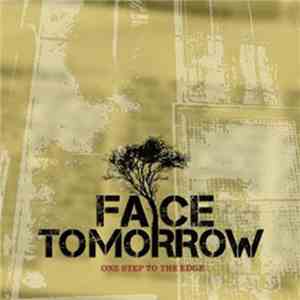 Face Tomorrow  - One Step To The Edge