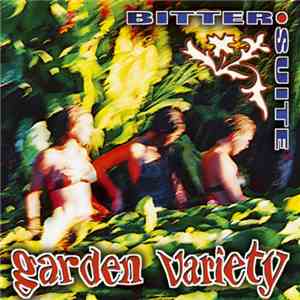 Garden Variety  - Bitter Suite