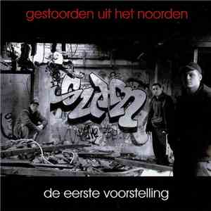 Gestoorden Uit Het Noorden - De Eerste Voorstelling