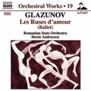Glazunov - Romanian State Orchestra, Horia Andreescu - Les Ruses D'Amour (Ballet)