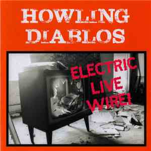 Howling Diablos - Electric Live Wire!