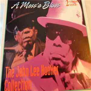 John Lee Hooker - A Mess'a Blues - The John Lee Hooker Collection
