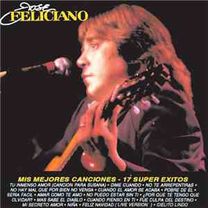 José Feliciano - Mis Mejores Canciones • 17 Super Exitos
