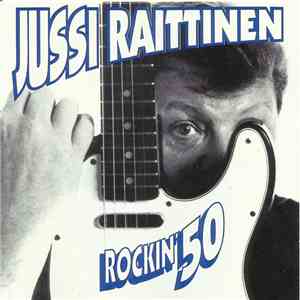 Jussi Raittinen - Rockin' 50