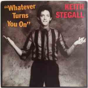 Keith Stegall - Whatever Turns You On
