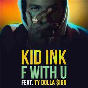 Kid Ink Feat. Ty$ - F With U