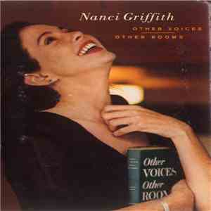 Nanci Griffith - Other Voices, Other Rooms