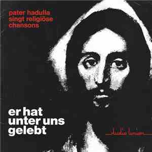 Pater Hadulla - Er Hat Unter Uns Gelebt