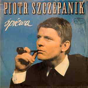 Piotr Szczepanik - Śpiewa