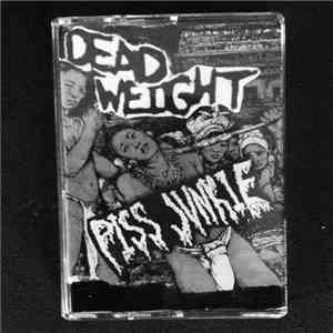 Piss Junkie / Dead Weight - Piss Junkie/Dead Weight