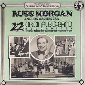 Russ Morgan And His Orchestra - 22 Original Big-Band Recordings