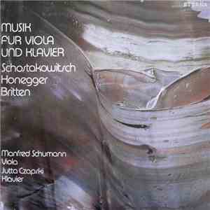 Schostakowitsch . Honegger . Britten / Manfred Schumann, Jutta Czapski - Musik Für Viola Und Klavier