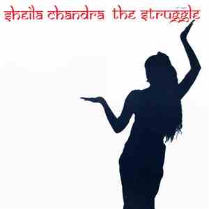 Sheila Chandra - The Struggle