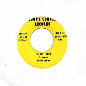 Sonny LaMay - Got A Happy Feeling / I'll Get Lovin'