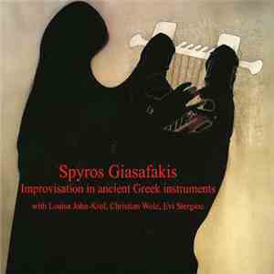 Spyros Giasafakis with Louisa John-Krol, Christian Wolz, Evi Stergiou - Improvisation In Ancient Greek Instruments